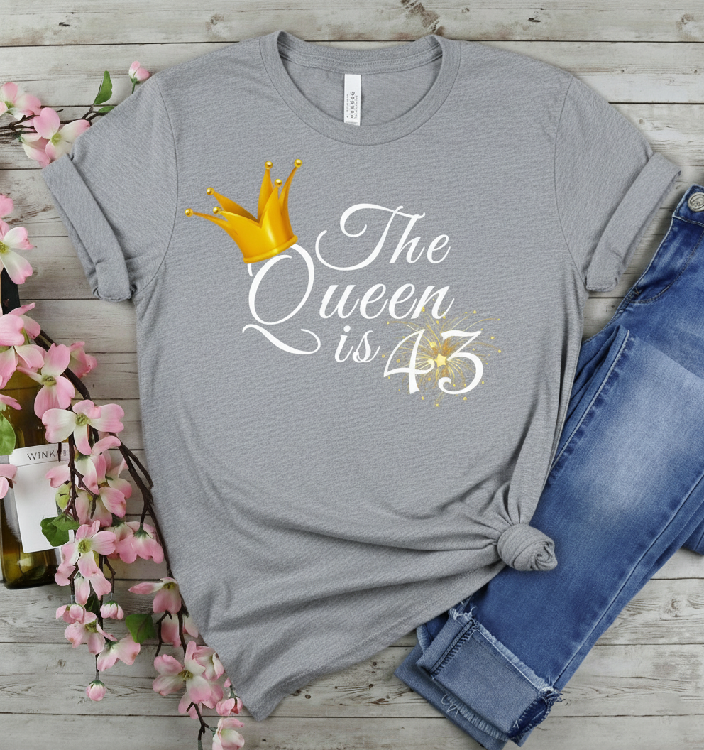 Queen is 43 Birthday shirt
