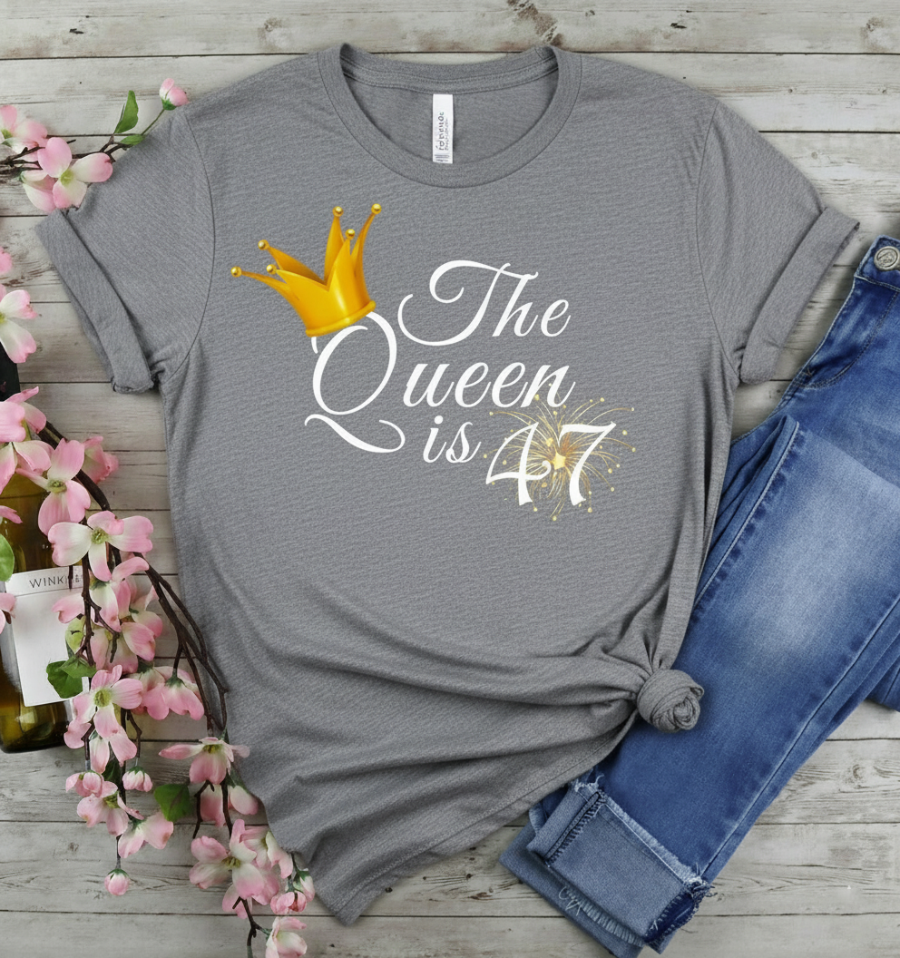 Queen is 47 Birthday shirt