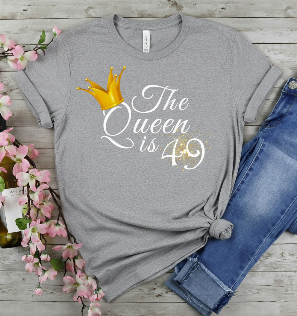 Queen is 49 Birthday shirt