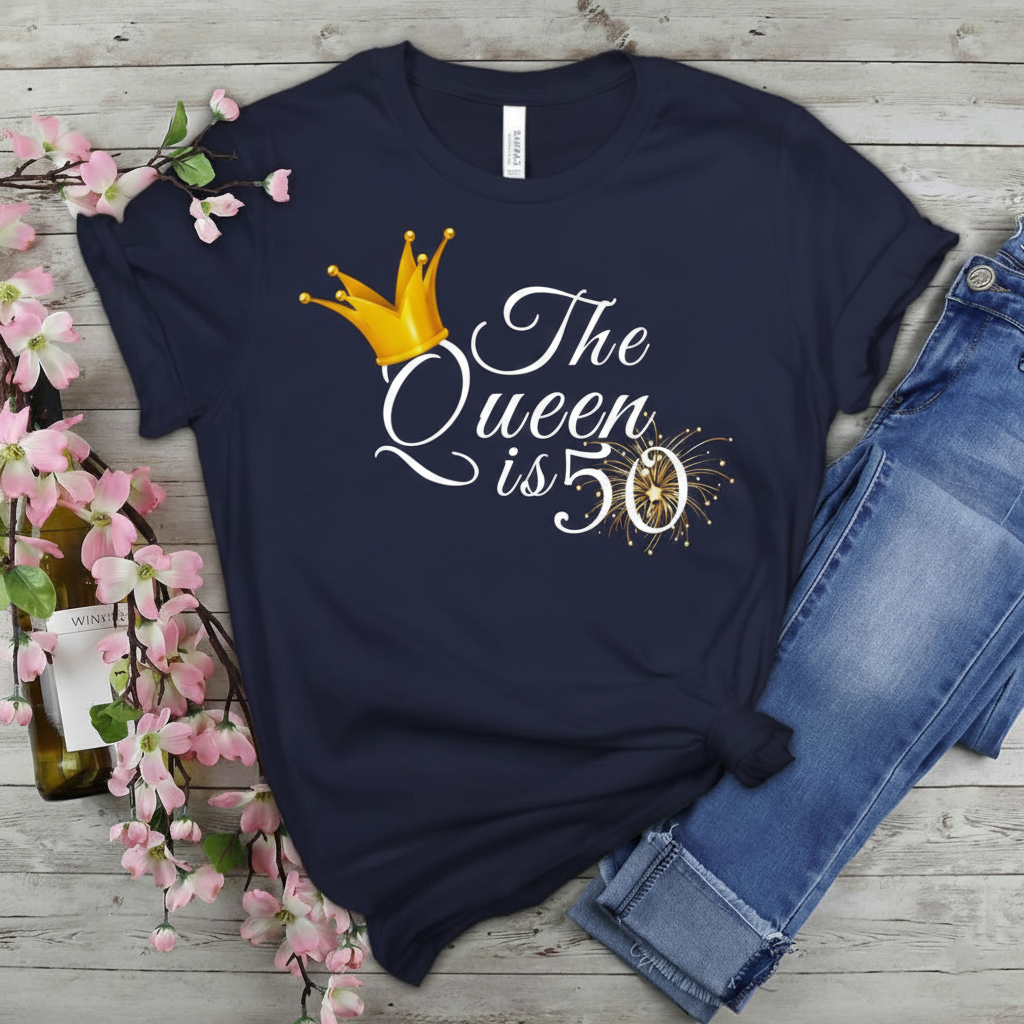 Queen is 50 Birthday shirt