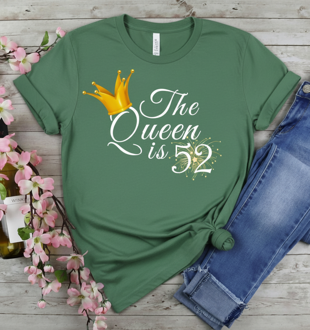 Queen is 52 Birthday shirt