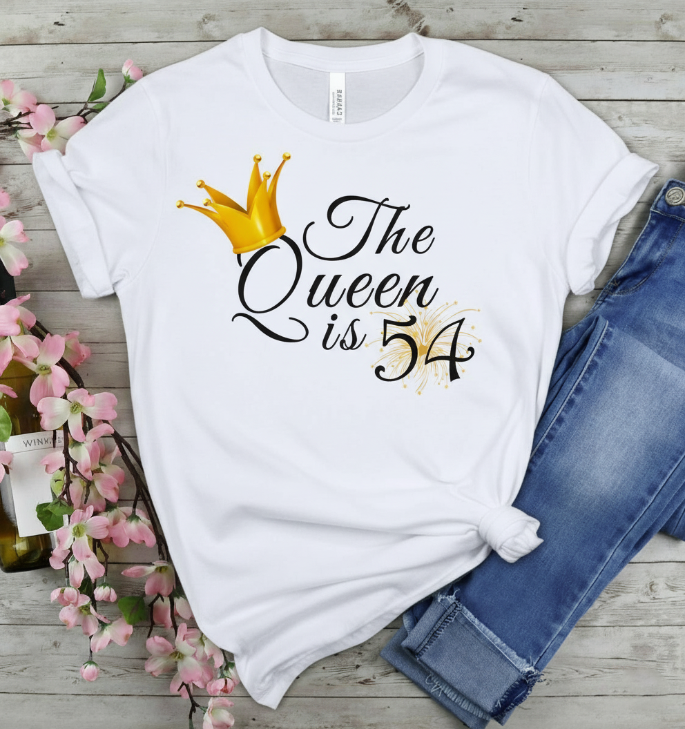 Queen is 54 Birthday shirt