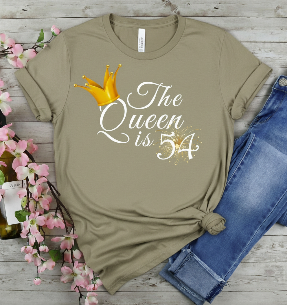 Queen is 54 Birthday shirt