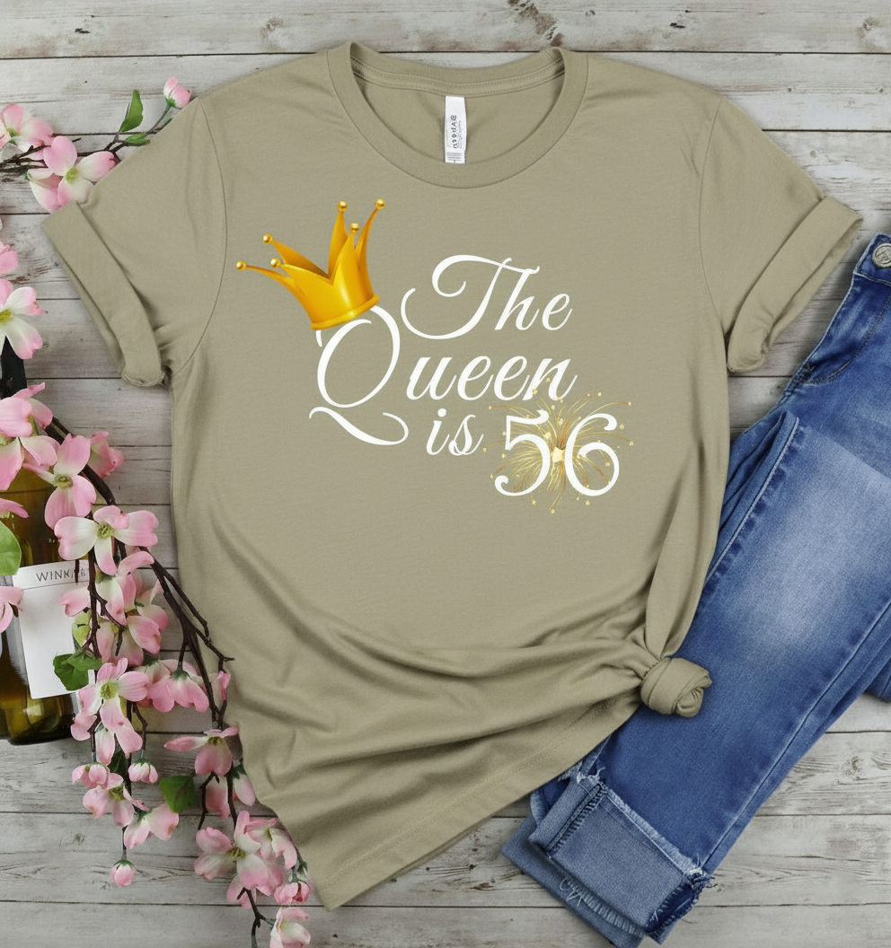 Queen is 56 Birthday shirt