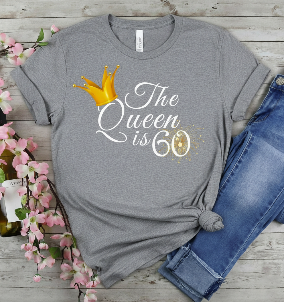 Queen is 60 Birthday shirt